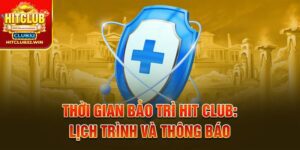 Thông Tin Hitclub Bảo Trì